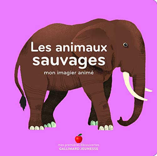 Mon imagier anime/Les animaux sauvages: Mon imagier animé von GALLIMARD JEUNE