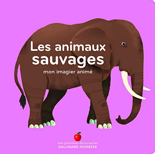 Mon imagier anime/Les animaux sauvages: Mon imagier animé