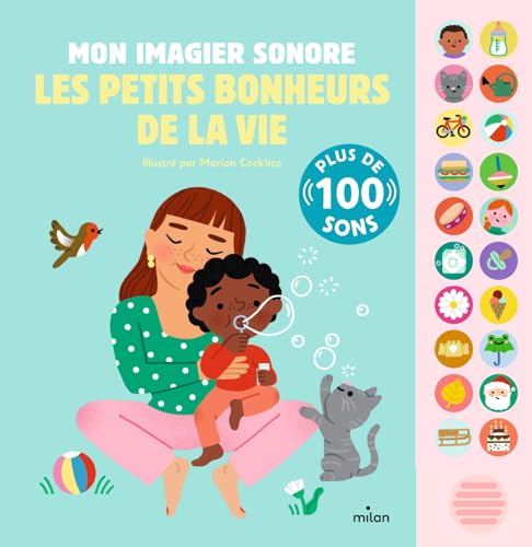 Mon imagier sonore - Les petits bonheurs de la vie: Plus de 100 sons von MILAN