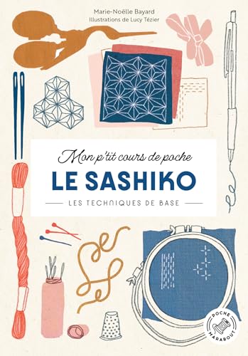 Mon p'tit cours de poche - Le Sashiko: Les techniques de base von MARABOUT