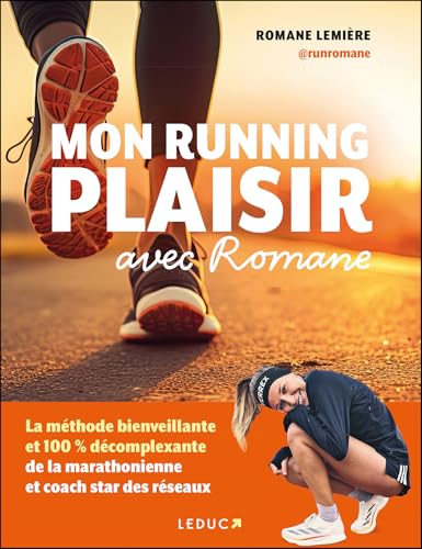 Mon running plaisir avec Romane: La méthode bienveillante et 100 % décomplexante de la marathonienne et coach star des réseaux Mon running plaisir avec Romane: La méthode bienveillante et 100 % décomplexante de la marathonienne et coach star des réseaux von LEDUC