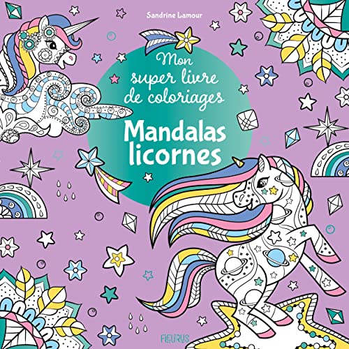 Mon super livre de coloriages - Mandalas licornes von FLEURUS