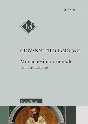 Monachesimo orientale. Un'introduzione. Nuova ediz. (Storia) von Morcelliana