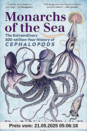 Monarchs of the Sea: The Extraordinary 500-Million-Year History of Cephalopods