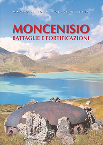 Moncenisio. Battaglie e fortificazioni von Susalibri