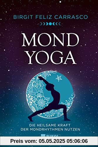 Mond-Yoga: Die heilsame Kraft der Mondrhythmen nutzen