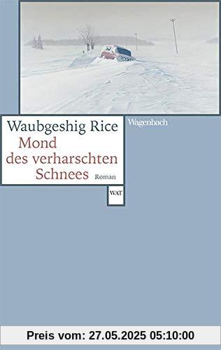 Mond des verharschten Schnees (Wagenbachs andere Taschenbücher): Deutsche Erstausgabe