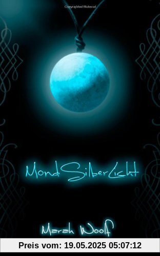 MondSilberLicht: MondLichtSaga: 1 MondSilberLicht: MondLichtSaga: 1