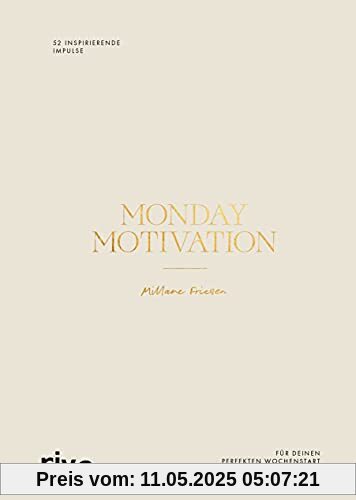 Monday Motivation: 52 inspirierende Impulse zum Nachdenken und Ausfüllen für deinen perfekten Wochenstart