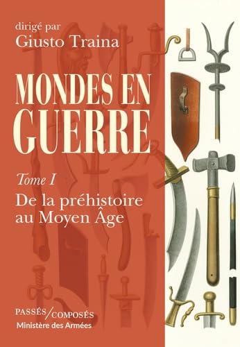 Mondes en guerre - tome 1: De la préhistoire au Moyen Âge Mondes en guerre - tome 1: De la préhistoire au Moyen Âge von PASSES COMPOSES