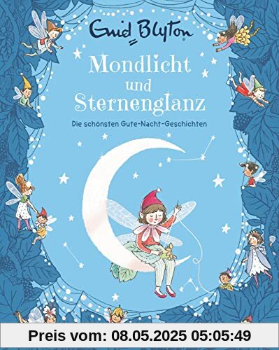 Mondlicht und Sternenglanz – Die schönsten Gutenachtgeschichten: Extra dicker Vorleseschatz mit 29 märchenhaften Gute-Nacht-Geschichten (Enid Blytons Vorlesebücher, Band 1)