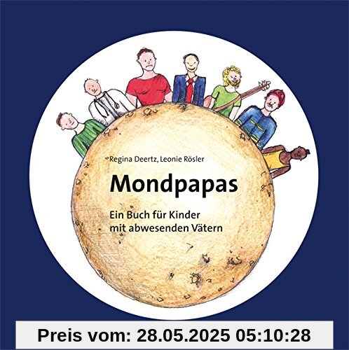 Mondpapas. Ein Buch für Kinder mit abwesenden Vätern