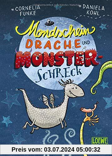 Mondscheindrache und Monsterschreck: Kinderbuch ab 7 Jahre - Präsentiert von Loewe Wow! - Wenn Lesen WOW! macht