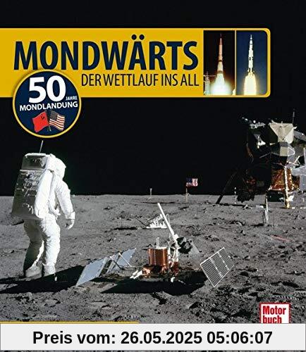 Mondwärts: Der Wettlauf ins All