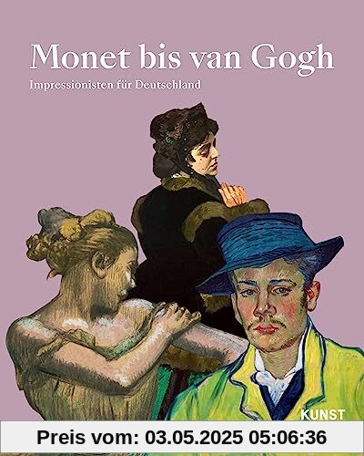 Monet bis van Gogh. Gustav Pauli und der Kampf um die Moderne: Katalog zur Ausstellung in der Kunsthalle Bremen 2023/2024 Monet bis van Gogh. Gustav Pauli und der Kampf um die Moderne: Katalog zur Ausstellung in der Kunsthalle Bremen 2023/2024