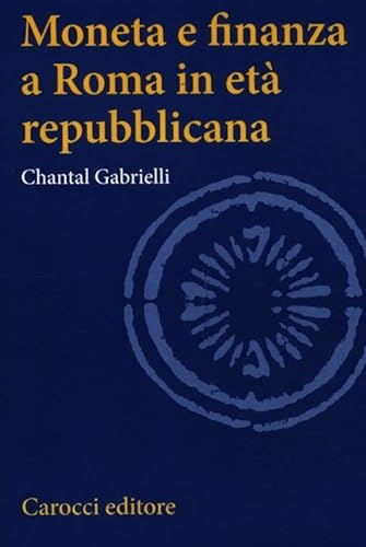 Moneta e finanza a Roma in età repubblicana (Studi superiori) von Carocci