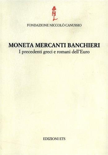 Moneta mercanti banchieri. I precedenti greci e romani dell'euro von Edizioni ETS