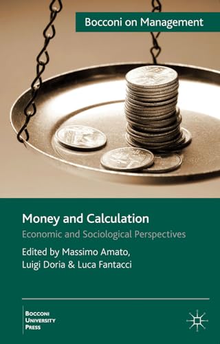 Money and Calculation: Economic and Sociological Perspectives (Bocconi on Management)