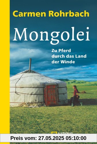 Mongolei. Zu Pferd durch das Land der Winde Mongolei. Zu Pferd durch das Land der Winde