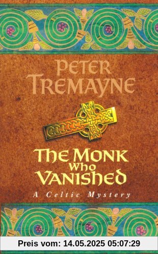 Monk Who Vanished (A Sister Fidelma Mystery: A Celtic Mystery)