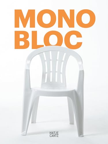 Monobloc: The Best-selling Chair of All Time (Kulturgeschichte)