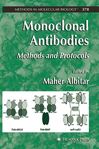 Monoclonal Antibodies: Methods and Protocols (Methods in Molecular Biology, 378, Band 378) von Humana