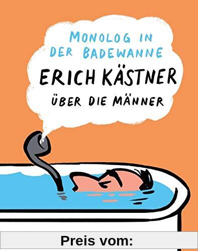 Monolog in der Badewanne: Erich Kästner über die Männer