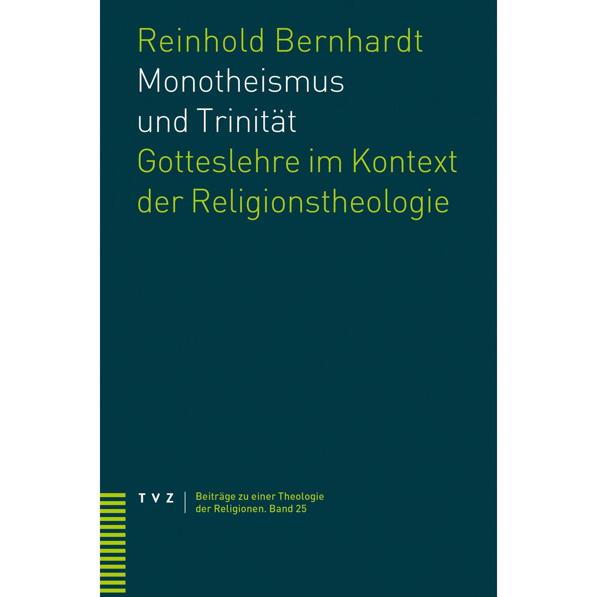 Monotheismus und Trinität Monotheismus und Trinität von Theologischer Verlag Ag