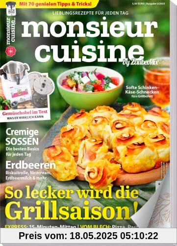 Monsieur Cuisine by ZauberMix 03/23 : Rezepte für Monsieur Cuisine - Erdbeeren - Grillen - Tests - 72 neue Rezepte Monsieur Cuisine by ZauberMix 03/23 : Rezepte für Monsieur Cuisine - Erdbeeren - Grillen - Tests - 72 neue Rezepte