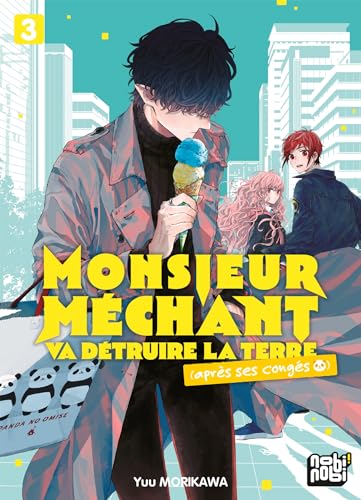 Monsieur Méchant va détruire la terre (après ses congés) T03
