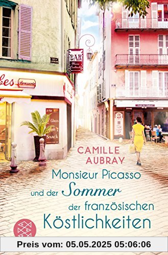 Monsieur Picasso und der Sommer der französischen Köstlichkeiten: Roman
