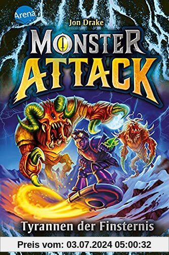Monster Attack (4). Tyrannen der Finsternis: Spannendes Abenteuer für Action-Fans ab 8