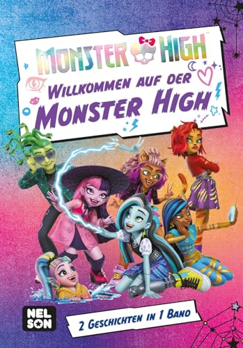 Monster High: Willkommen auf der Monster High!: Buch zur Serie mit zahlreichen Abbildungen | 2 Geschichten zum Vor- uns Selbstlesen ab 7 Jahren von Nelson
