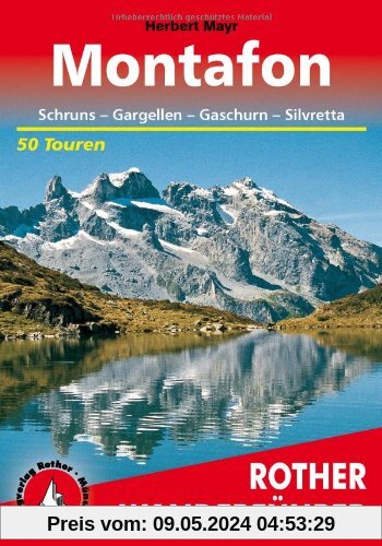 Montafon: Schruns - Gargellen - Gaschurn - Silvretta. 50 Touren: Schruns - Gargellen - Gaschurn - Silvretta. 50 ausgewählte Wanderungen und Bergtouren
