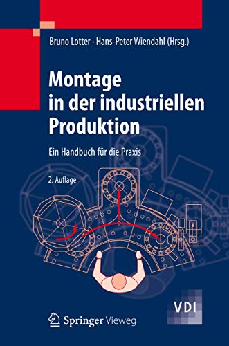 Montage in der industriellen Produktion: Ein Handbuch für die Praxis (VDI-Buch) von Springer