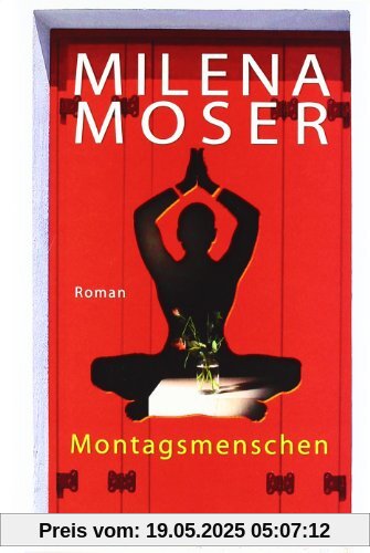 Montagsmenschen: Roman