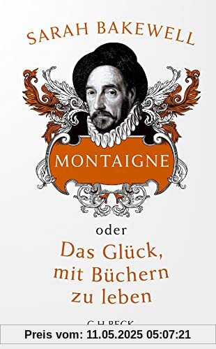 Montaigne: oder Das Glück, mit Büchern zu leben