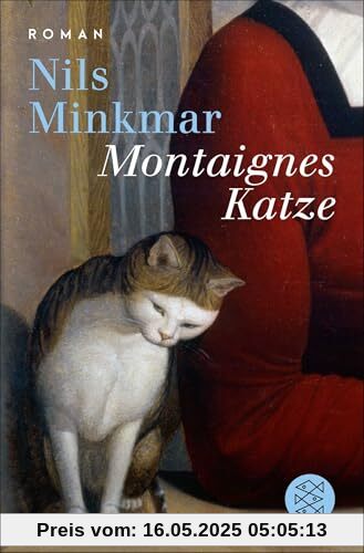 Montaignes Katze: Roman | »Ein großer Roman über einen großen Denker, elegant geschrieben von einem Kenner der französischen Philosophie, Geschichte und Identität.« Ulrich Wickert