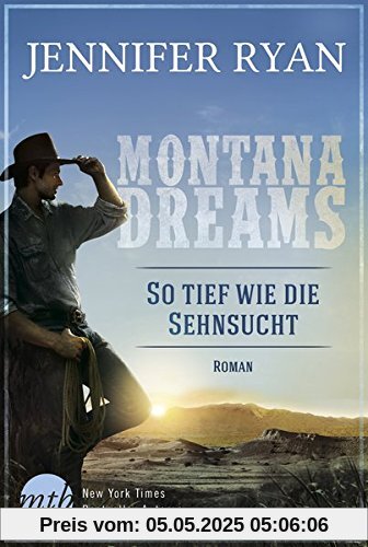 Montana Dreams - So tief wie die Sehnsucht