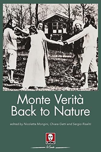 Monte Verità. Back to nature. Ediz. inglese (Le comete)