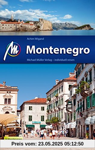 Montenegro Reiseführer Michael Müller Verlag: Individuell reisen mit vielen praktischen Tipps. Montenegro Reiseführer Michael Müller Verlag: Individuell reisen mit vielen praktischen Tipps.