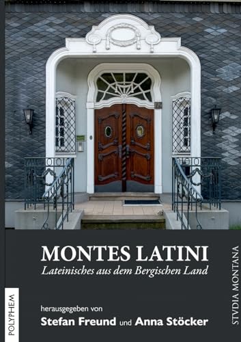Montes Latini: Lateinisches aus dem Bergischen Land (Studia Montana)