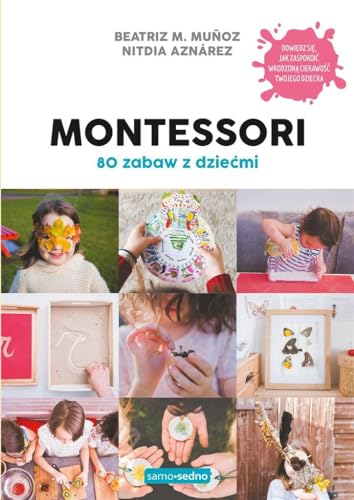 Montessori 80 zabaw z dziećmi Samo Sedno von Edgard