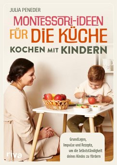 Montessori-Ideen für die Küche - Kochen mit Kindern von Riva / riva Verlag