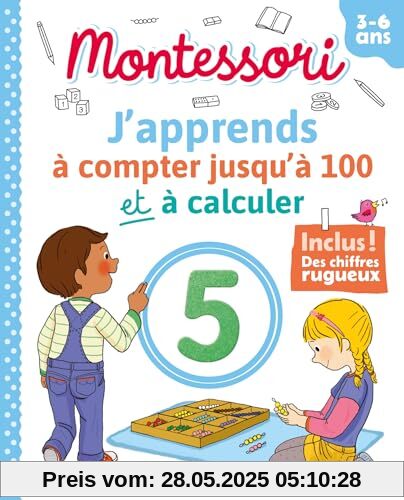 Montessori - J'apprends à compter jusqu'à 100 et à calculer 3-6 ans (chiffres rugueux inclus): Inclus ! Des chiffres rugueux