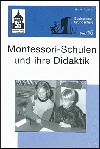 Montessori-Schulen und ihre Didaktik (Basiswissen Grundschule) von Schneider bei wbv