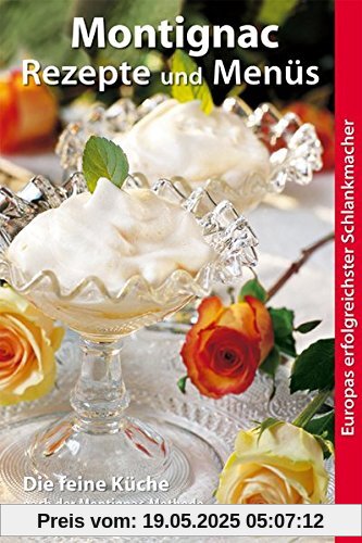 Montignac Rezepte und Menüs: Die feine Küche