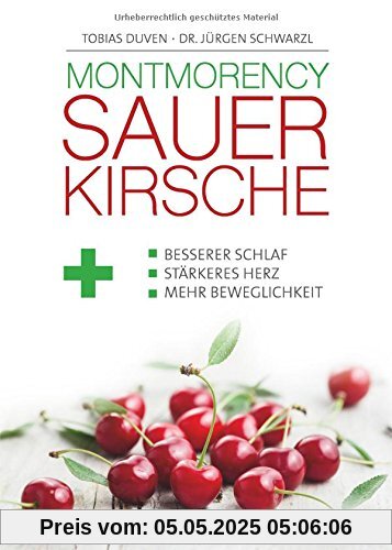 Montmorency Sauerkirsche: Besserer Schlaf, stärkeres Herz und mehr Beweglichkeit