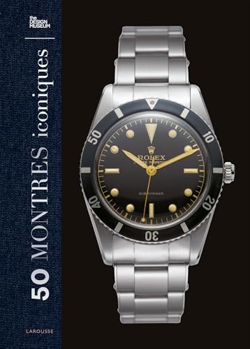 50 Montres iconiques von LAROUSSE