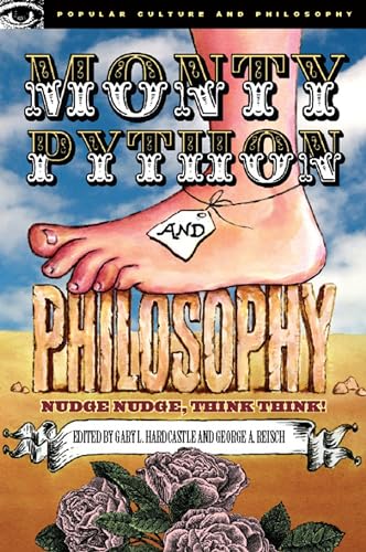 Monty Python and Philosophy: Nudge Nudge, Think Think! (Popular Culture and Philosophy, 19, Band 19)